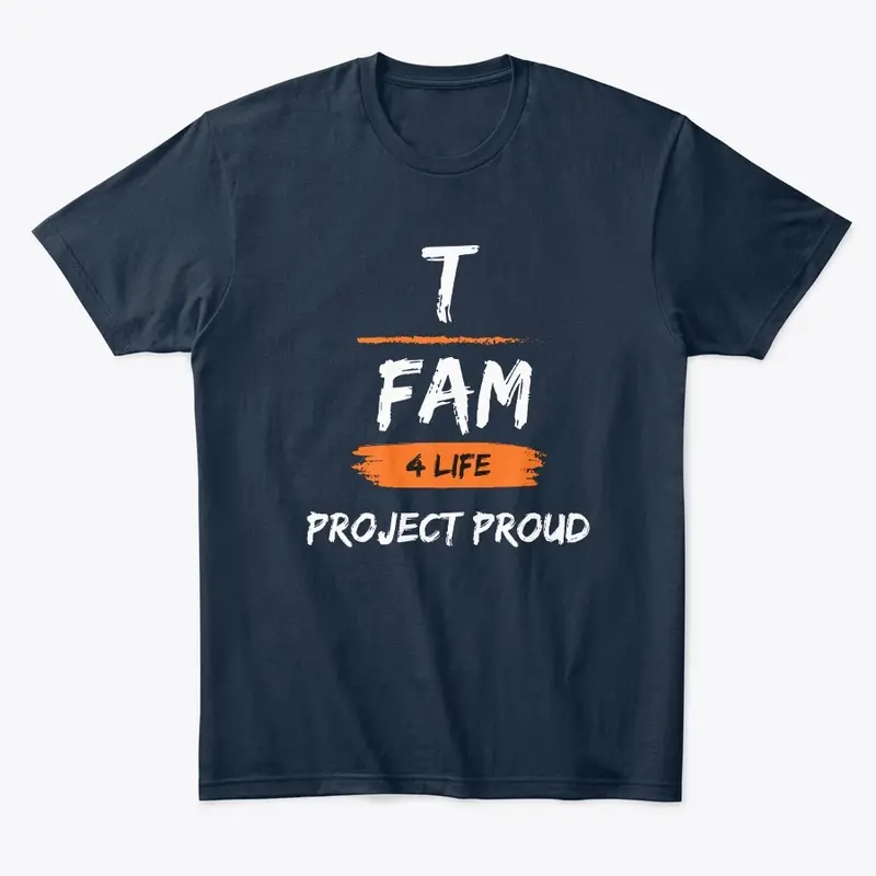 T Family For Life Project Proud